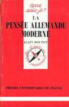 Couverture du livre « La pensée allemande moderne » de Alain Boutot aux éditions Que Sais-je ?