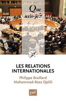 Couverture du livre « Les relations internationales (9ed) » de Philippe Braillard aux éditions Que Sais-je ?