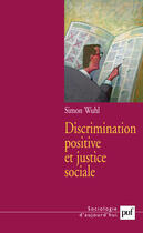 Couverture du livre « Discrimination positive et justice sociale » de Simon Wuhl aux éditions Puf