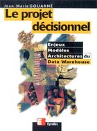 Couverture du livre « Projet decisionnel » de Gouarne aux éditions Eyrolles
