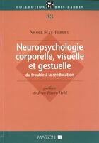 Couverture du livre « Neuropsychologie Corporelle Visuelle Gestuelle » de Seve-Ferrieu aux éditions Elsevier-masson