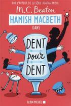 Couverture du livre « Hamish Macbeth Tome 13 : dent pour dent » de M. C. Beaton aux éditions Albin Michel
