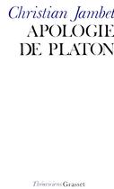 Couverture du livre « Apologie de Platon » de Christian Jambet aux éditions Grasset