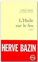 Couverture du livre « L'huile sur le feu » de Herve Bazin aux éditions Grasset