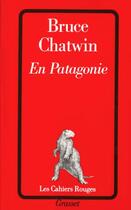 Couverture du livre « En patagonie » de Bruce Chatwin aux éditions Grasset