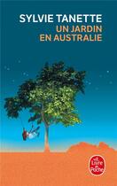 Couverture du livre « Un jardin en Australie » de Sylvie Tanette aux éditions Le Livre De Poche