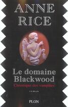 Couverture du livre « Chroniques des vampires Tome 9 : le domaine Blackwood » de Anne Rice aux éditions Plon