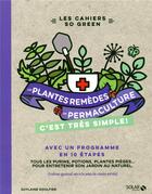 Couverture du livre « Les plantes-remèdes en permaculture c'est tres simple » de Guylaine Goulfier aux éditions Solar