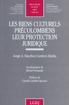 Couverture du livre « Biens culturels precolombiens (les) » de Sanchez Cordero Davi aux éditions Lgdj