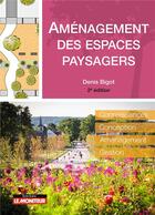 Couverture du livre « Aménagement des espaces paysagers (2e édition) » de Denis Bigot aux éditions Le Moniteur