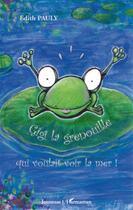 Couverture du livre « Gigi la grenouille ; qui voulait voir la mer » de Edith Pauly aux éditions L'harmattan