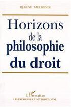 Couverture du livre « Horizons de la philosophie du droit » de Bjarne Melkevik aux éditions Editions L'harmattan