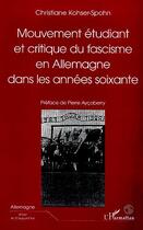 Couverture du livre « Mouvement etudiant et critique du fascisme en allemagne dans » de Kohser-Spohn C. aux éditions Editions L'harmattan