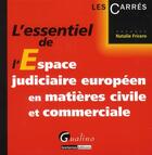 Couverture du livre « L'essentiel de l'espace judiciaire européen en matières civile et commerciale » de Natalie Fricero aux éditions Gualino