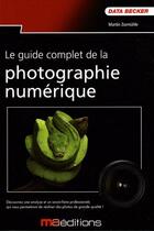 Couverture du livre « Le grand livre de la photo numérique » de Martin Zurmuhle aux éditions Ma