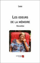 Couverture du livre « Les odeurs de la mémoire » de Ladag aux éditions Editions Du Net