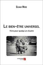 Couverture du livre « Le bien-être universel : vivre pour quelqu un d'autre » de Gilmar Miere aux éditions Editions Du Net