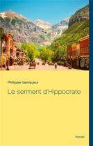 Couverture du livre « Le serment d'Hippocrate » de Philippe Vainqueur aux éditions Books On Demand