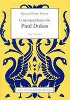 Couverture du livre « Correspondance t.1 ; 1878-1914 » de Paul Dukas aux éditions Actes Sud