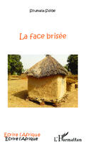 Couverture du livre « Face brisée » de Soumaila Sidibe aux éditions Editions L'harmattan