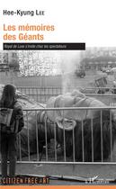 Couverture du livre « Les mémoires des géants ; royal de luxe s'invite chez les spectateurs » de Hee-Kyung Lee aux éditions L'harmattan