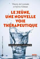 Couverture du livre « Le jeûne, une nouvelle voie thérapeutique » de Thierry De Lestrade et Sylvie Gilman aux éditions La Decouverte