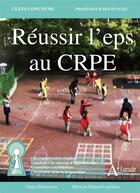 Couverture du livre « Réussir l'eps au CRPE » de Claire Dumortier et Miryam Massot-Leprince aux éditions Atlande Editions