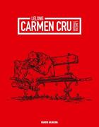 Couverture du livre « Carmen Cru : Intégrale vol.1 : t.1 à t.4 » de Jean-Marc Lelong aux éditions Fluide Glacial