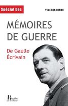 Couverture du livre « Mémoires de guerre ; De Gaulle écrivain » de Yves Rey-Herme aux éditions Corsaire Editions