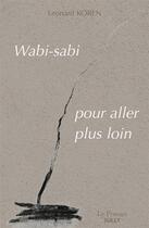 Couverture du livre « Wabi-sabi ; pour aller plus loin » de Leonard Koren aux éditions Sully