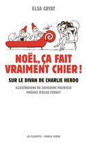 Couverture du livre « CHARLIE HEBDO : Noël, ça fait vraiment chier ! sur le divan de Charlie Hebdo » de Elsa Cayat aux éditions Les Echappes
