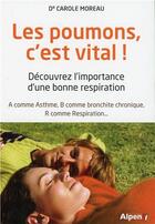 Couverture du livre « Les poumons, c'est vital ! » de Moreau Carole aux éditions Alpen