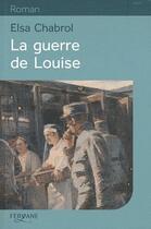 Couverture du livre « La guerre de Louise » de Elsa Chabrol aux éditions Feryane