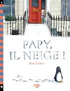 Couverture du livre « Papy, il neige ! » de Sam Usher aux éditions Little Urban