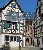 Couverture du livre « Selestat. tresors et secrets au fil des rues » de Liliane Hoechstetter aux éditions Id