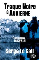 Couverture du livre « Traque noire à Audierne » de Serge Le Gall aux éditions Editions Du 38