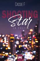 Couverture du livre « Shooting star Tome 1 : la chute » de Cassie F. aux éditions Mix Editions