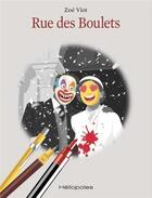 Couverture du livre « Rue des boulets » de Zoe Viot aux éditions Heliopoles