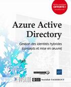 Couverture du livre « Azure Active Directory ; gestion des identités hybrides (concepts et mise en oeuvre) » de Seyfallah Tagrerout aux éditions Eni