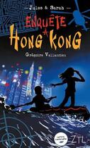 Couverture du livre « Jules et Sarah ; enquête à Hong Kong » de Grégoire Vallancien aux éditions Editions Ztl