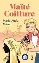 Couverture du livre « Maïté Coiffure : Traduction FALC » de Marie-Aude Murail et Sita aux éditions Kilema