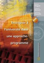 Couverture du livre « Enseigner à l'université dans une approche-programme » de Pregent et Bernard aux éditions Presses Internationales Polytechnique