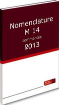 Couverture du livre « Nomenclature M14 commentée (édition 2013) » de  aux éditions Berger-levrault