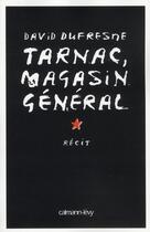 Couverture du livre « Tarnac, magasin général » de David Dufresne aux éditions Calmann-levy