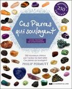 Couverture du livre « Ces pierres qui soulagent ; guide pratique de lithothérapie » de Philip Permutt aux éditions Courrier Du Livre