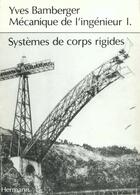 Couverture du livre « Mecanique de l'ingenieur i - syst de corps rigides » de Yves Bamberger aux éditions Hermann