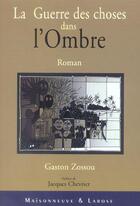 Couverture du livre « La Guerre Des Choses Dans L'Ombre » de Zossou G aux éditions Maisonneuve Larose