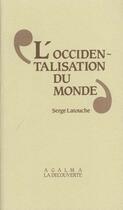 Couverture du livre « L'Occidentalisation Du Monde » de Serge Latouche aux éditions La Decouverte