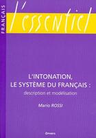 Couverture du livre « L'intonation ; le système du français : description et modélisation » de Mario Rossi aux éditions Ophrys