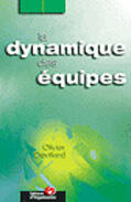 Couverture du livre « La dynamique des équipes » de Olivier Devillard aux éditions Organisation